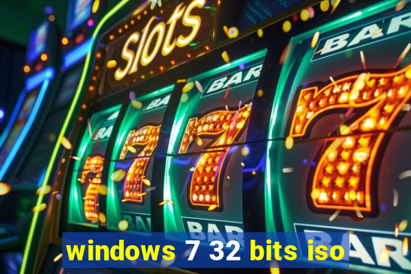 windows 7 32 bits iso